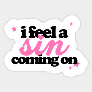 I FEEL A SIN Sticker